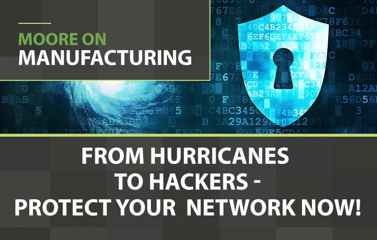 Moore on Manufacturing Blog Post Graphic Hurricanes to Hackers