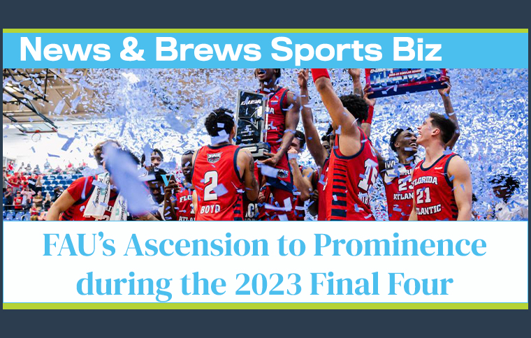 News and Brews Sports Biz podcast advertisement showcasing the FAU men's basketball team's Conference USA championship in 2023.