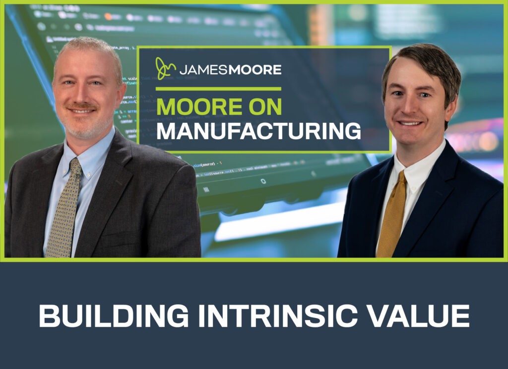 Headshots of Mike Sibley and Kevin Golden appear with the text "Moore on Manufacturing: Building Intrinsic Value" over a blurred tech-themed background.
