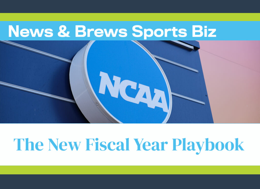 News and Brews podcast graphic with the NCAA logo on a side of a building and the text reads "The New Fiscal Year Playbook"