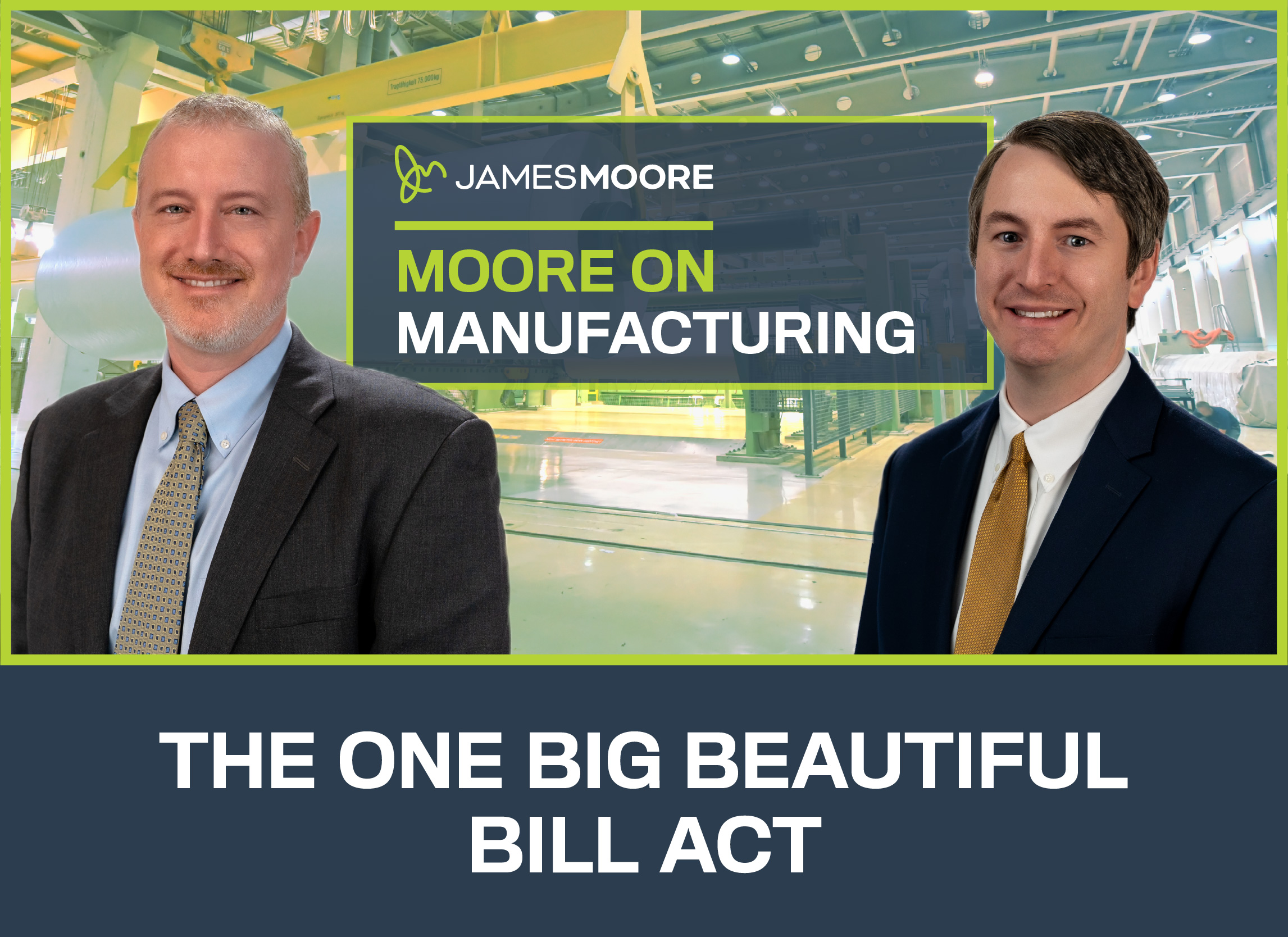 Moore on Manufacturing: The One Big Beautiful Bill Act