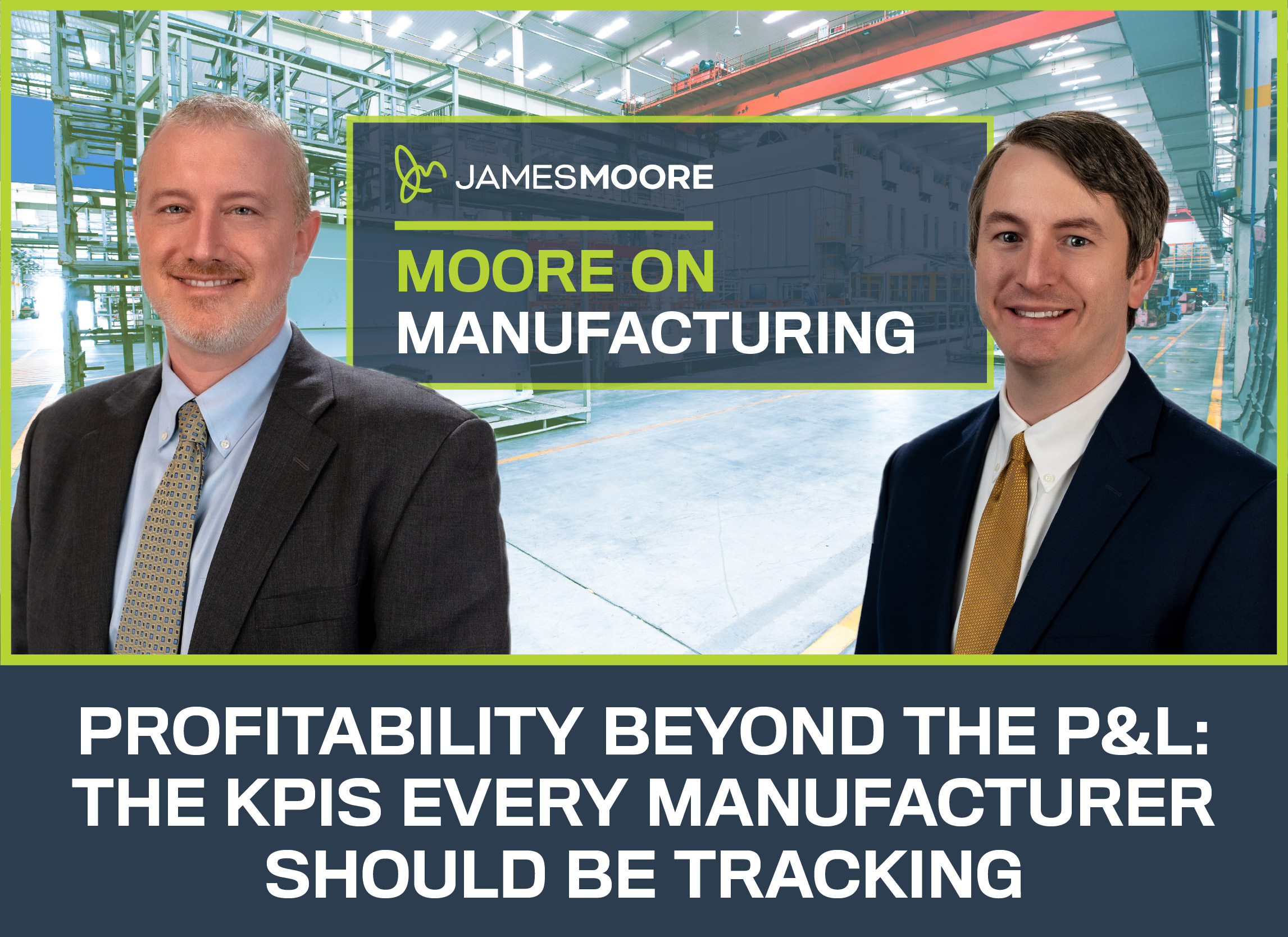Moore on Manufacturing: Profitability Beyond the P&L – The KPIs Every Manufacturer Should Be Tracking