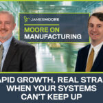 The Moore on Manufacturing episode graphic with headshots of Mike Sibley and Kevin Golden over a manufacturing themed background.