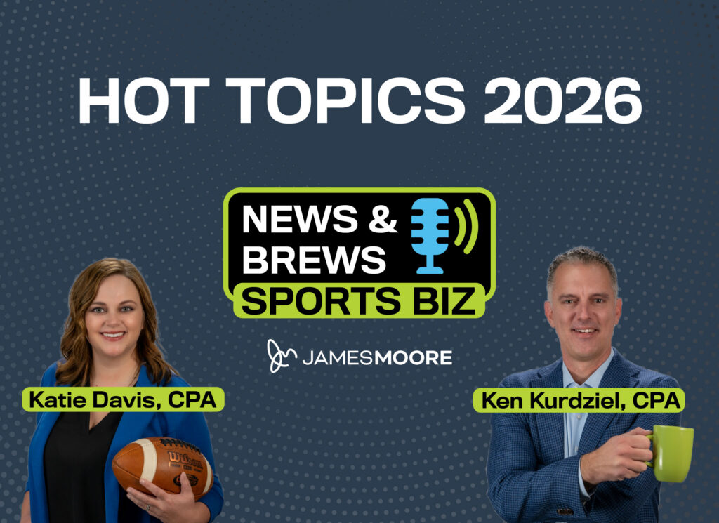 Promotional graphic for “News & Brews Sports Biz: Hot Topics 2026” featuring Katie Davis, CPA, and Ken Kurdziel, CPA, with the James Moore logo.