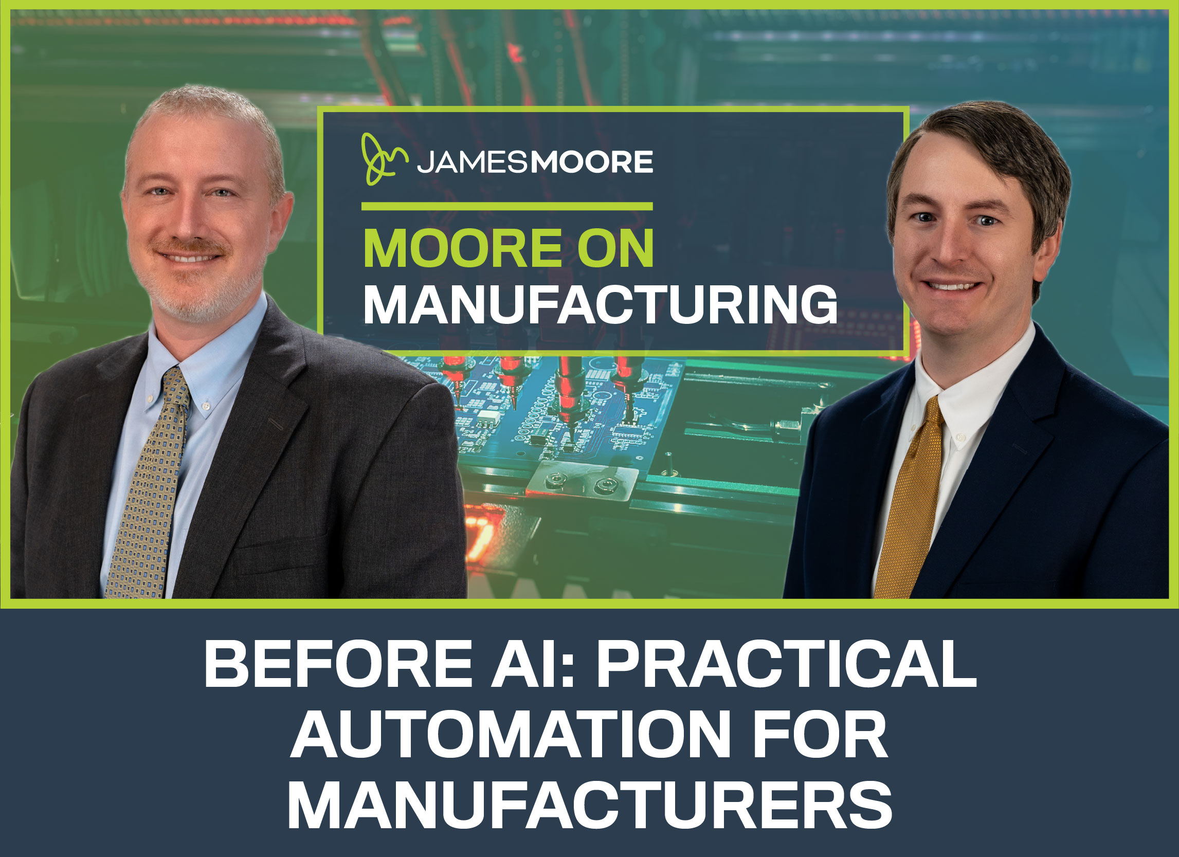 Moore on Manufacturing: Before AI: Practical Automation for Manufacturers