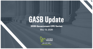 Black and white photo of Government building in the background. with the webinar title "GASB Update" and the James Moore logo.
