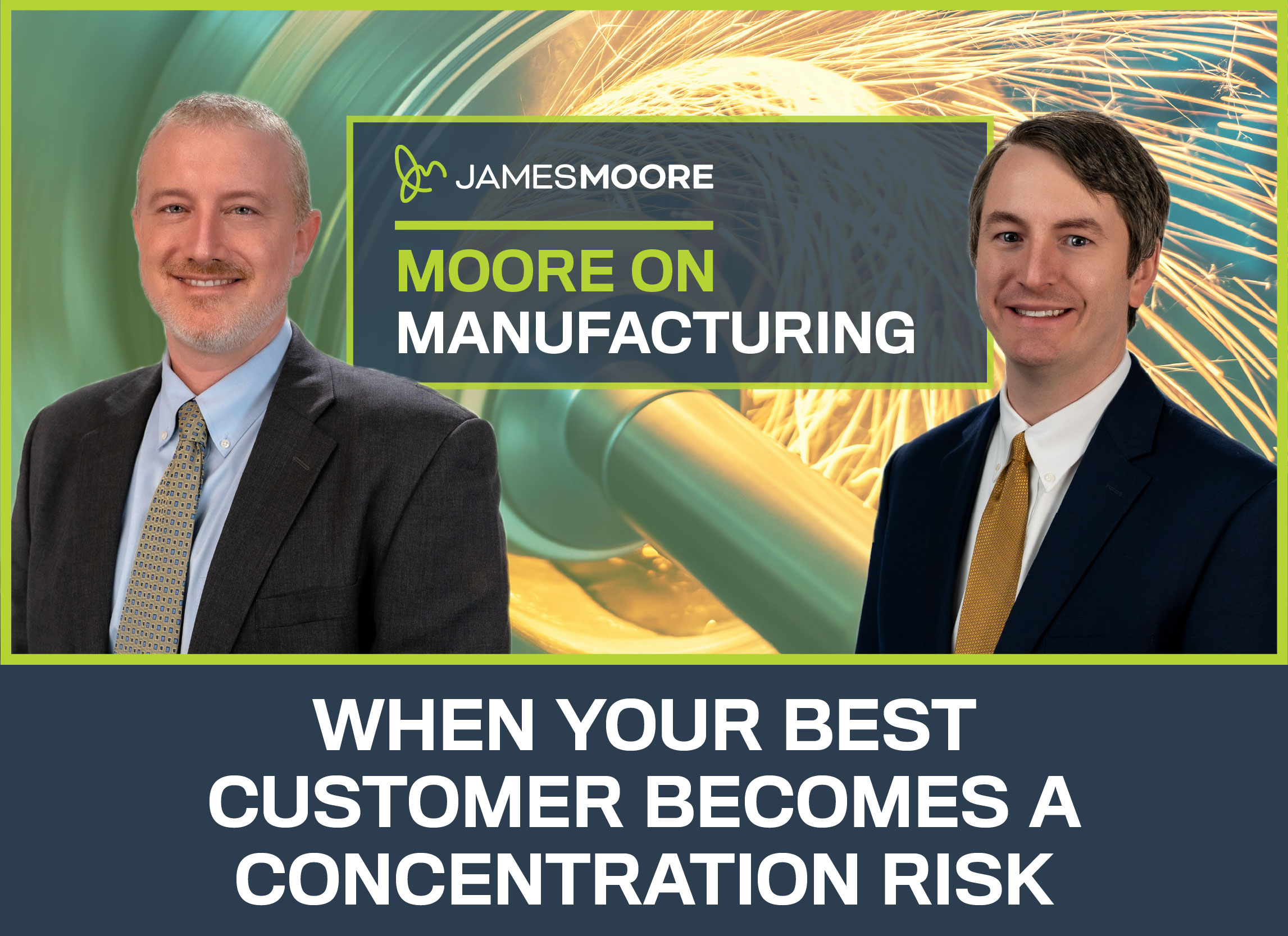 Moore on Manufacturing: When Your Best Customer Becomes a Concentration Risk